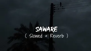 Saware - ( Slowed + Reverb ) - Arijit Singh - Sad Songs