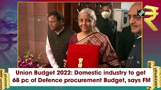 Union Budget 2022: Domestic industry to get 68 pc of Defence procurement Budget, says FM