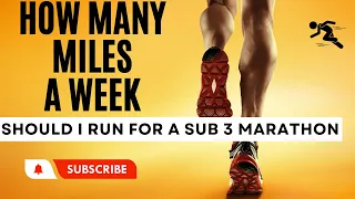 How Many Miles a Week Should I Run for a Sub 3 Hour Marathon