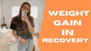 HOW TO COPE WITH WEIGHT GAIN IN RECOVERY | 5 TIPS!