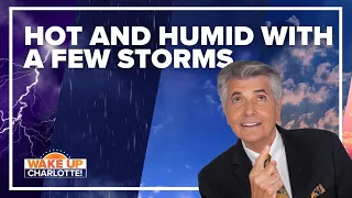 FORECAST: Hot and humid with a few storms