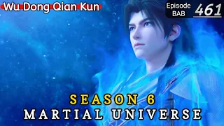 Episode 461 || Martial Universe [ Wu Dong Qian Kun ] wdqk Season 6 English story