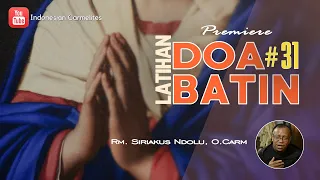 Latihan DOA BATIN #31 - Rm. Siriakus Ndolu, O. Carm (Pk. 19.00 WIB)