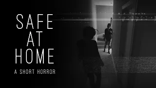 SAFE AT HOME | Short Horror Film