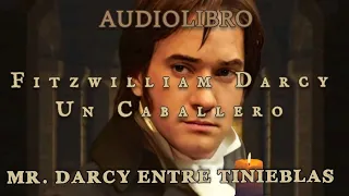 38.FITZWILLIAM DARCY, UN CABALLERO; saga referente a Orgullo y Prejuicio. Voz humana.