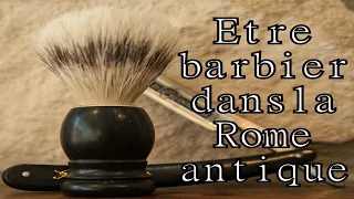 Etre barbier dans la Rome antique(Audio)