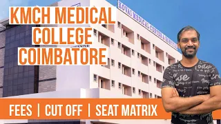 KMCH Coimbatore | All Details | Fees | Cut off | Seat Matrix 2021