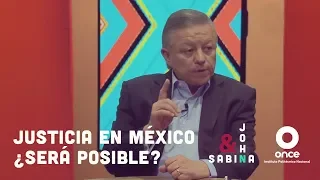 John y Sabina - Justicia en México: ¿será posible? (Arturo Zaldívar)