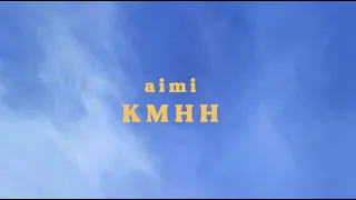 aimi - KMHH (Lyric Video)