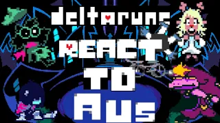 Deltarune reacts to AUs