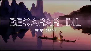 Beqarar Dil - Lyrics | Bilal Saeed | Imran Ashraf | Amar Khan | Abbi Lyrics