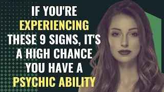 If You're Experiencing These 9 Signs, It's A High Chance You Have a Psychic Ability | Awakening