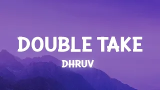 dhruv – ​double take (Lyrics) / 1 hour Lyrics