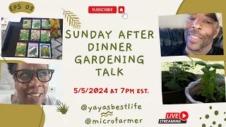 Sunday After Dinner Gardening Talk