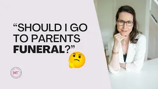 “Do I go to parents funeral?” [obligation & guilt for the family scapegoat]