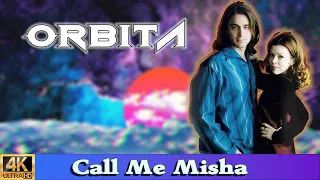 Orbita "Call Me Misha" [Ремастер в 4K]