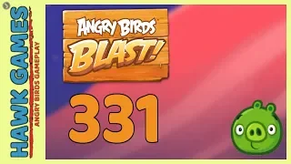 Angry Birds Blast Level 331 - 3 Stars Walkthrough, No Boosters