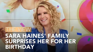 Sara Haines' Family Surprises Her For Her Birthday | The View