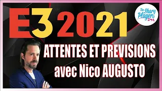 E3 2021 : attentes & prévisions avec Nico AUGUSTO