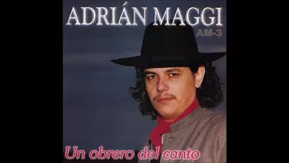 157- Adrián Maggi. Soy un obrero del canto. (Milonga) de Adrián Maggi.