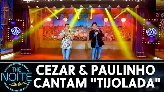 Cezar & Paulinho cantam "Tijolada" | The Noite (18/06/19)