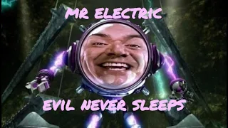 Mr Electric - Evil Never Sleeps