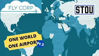 So far so good!! ONE Airport to connect the World!? Pt. 2 (Fly Corp)