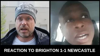 Reaction to Brighton 1-1 Newcastle United