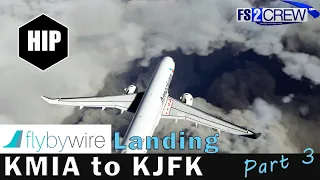 MSFS2020 KMIA to KJFK l A320NX Flybywire Mod l Part 3 Landing