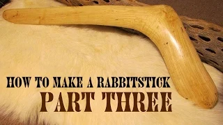 How to Make a Rabbitstick (Part 3 of 4)