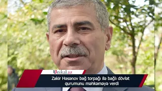 Zakir Həsənov bağ torpağı ilə bağlı dövlət qurumunu məhkəməyə verdi