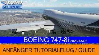 Boeing 747-8i  - Anfänger Tutorial/Guide - Neu 2023 / AAU2 ★ MSFS 2020