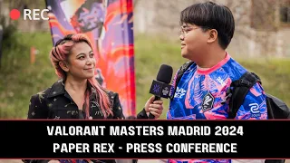 Paper Rex (PRX vs SEN) VALORANT Masters Madrid Press Conference