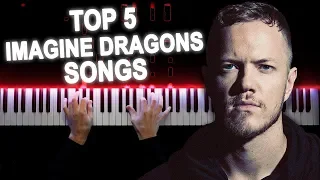 Top 5 Imagine Dragons songs | On Piano