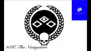 40K: The Navigators