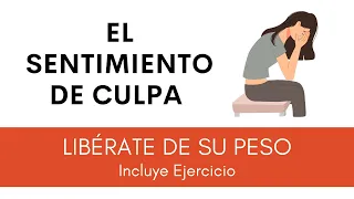 El Sentimiento de CULPA  | EJERCICIO PARA LIBERARTE de la Culpa