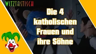 Die 4 katholischen Frauen und ihre Söhne | Witztastisch 🤣