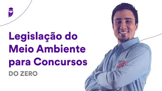 Legislação do Meio Ambiente para Concursos DO ZERO – Prof. André Rocha