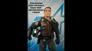 GI Joe Classified Series #103 General Clayton "Hawk" Abernathy Unboxing & Review!