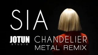 Sia - Chandelier (Metal remix by Jotun Studio)