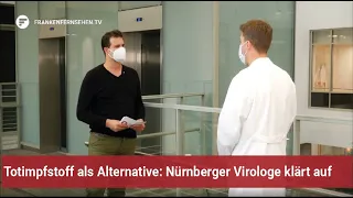 Totimpfstoff als Alternative: Nürnberger Virologe klärt auf