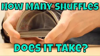 How Many Shuffles Does it Take to Fully Randomize a Deck of Cards?