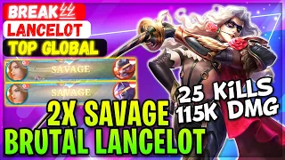 2X SAVAGE Brutal Lancelot [ Top Global Lancelot ] Break丝 - Mobile Legends Gameplay And Build.
