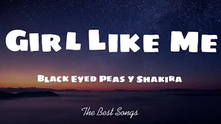 Girl Like Me - Black Eyed Peas y Shakira (Lyrics)