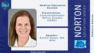 Dr. Rachel Rosen - 2021 NES Pediatric Medical Session: Gastroesophageal Reflux Disease (GERD)