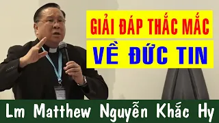 Lm Matthew Nguyễn Khắc Hy Giải Đáp Những Thắc Mắc Thiết Thực Về Đức Tin |Công Giáo Yêu Thương