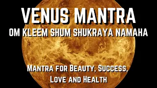 Venus mantra - Mantra for Beauty, Succes, Love and Health