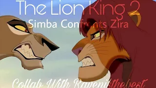 The lion king 2: simba confronts zira COLLAB w/ ravenisthebest