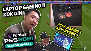 Main PES 2021 Di Laptop Acer Aspire 3 A315 Ryzen 5 - Laptop Gaming 7 Jutaan