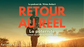 Paternité : comment retrouver la figure du père ? #4